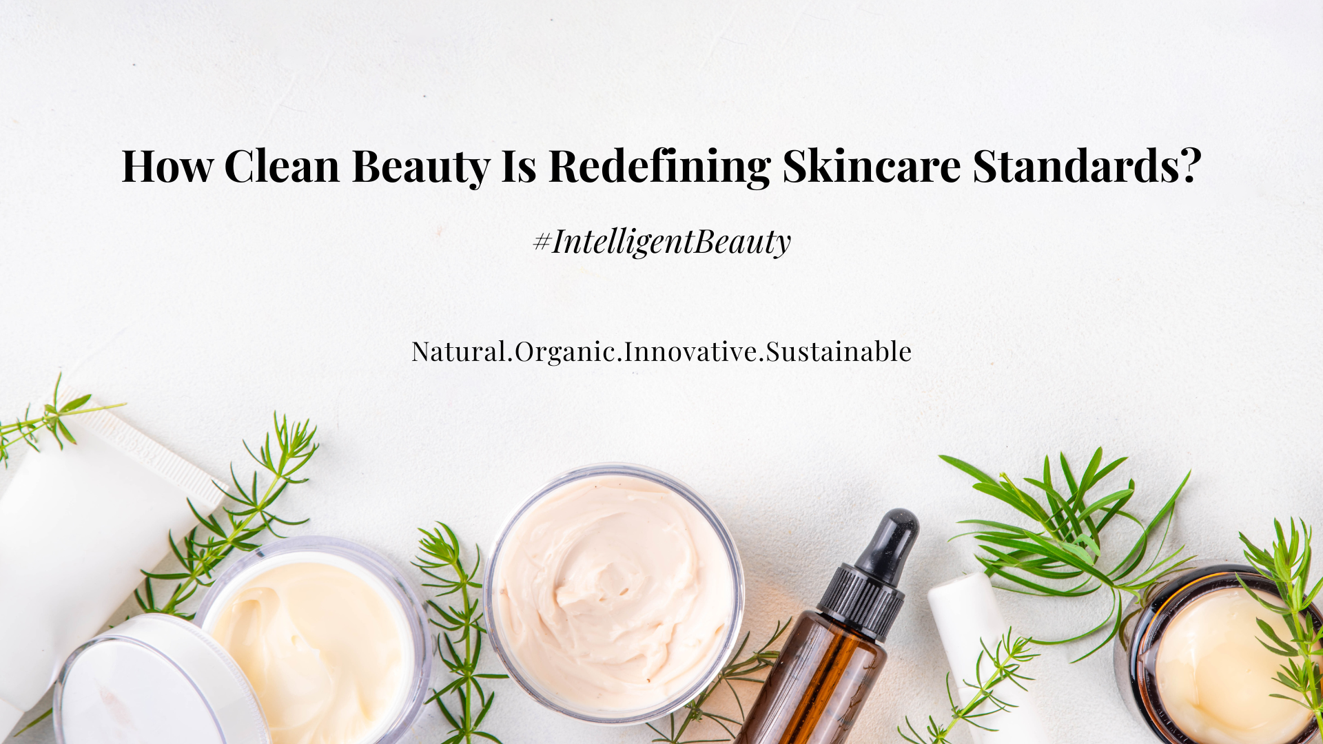 The Clean Beauty Movement